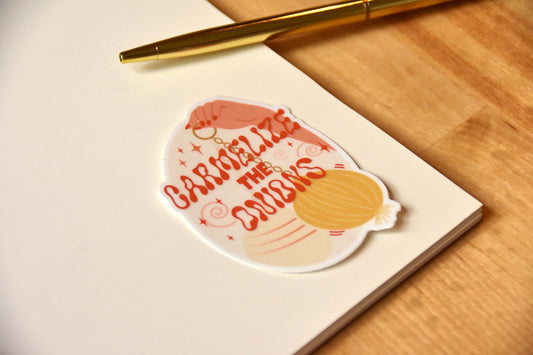Caramelize the Onions Sticker